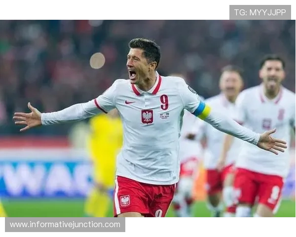 莱万多夫斯基国家队表现解析：个人输出是否匹配核心地位