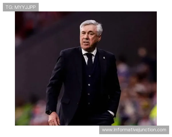 安切洛蒂帅位出现变数,皇马未来稳定性与赛季走势面临考验 安切洛蒂帅位出现变数,皇马未来稳定性与赛季走势面临考验